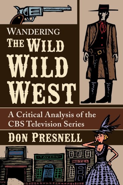 Book cover: Wandering The Wild Wild West - A Critical Analysis of the CBS Television Series