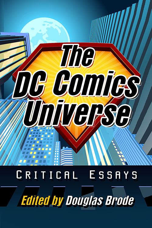 Book cover: The DC Comics Universe - Critical Essays