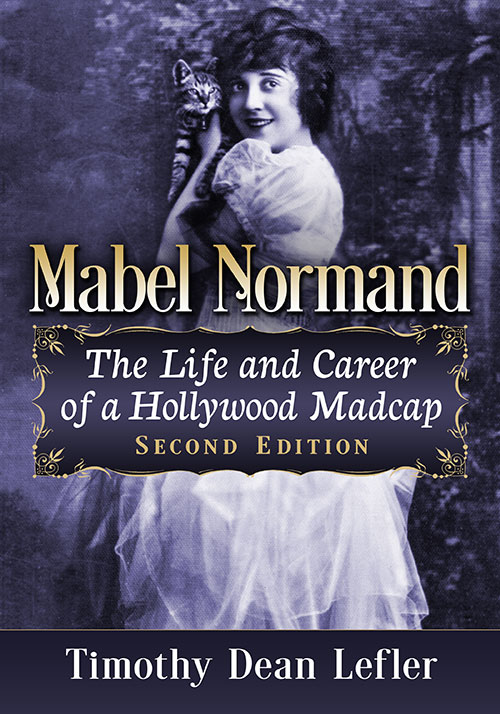 Book cover: Mabel Normand - The Life and Career of a Hollywood Madcap