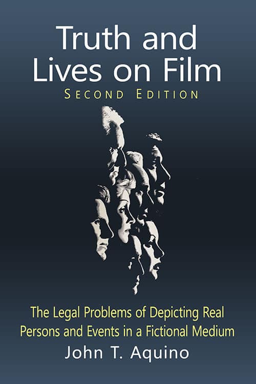 Couverture du livre : Truth and Lives on Film - The Legal Problems of Depicting Real Persons and Events in a Fictional Medium
