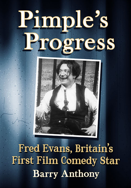 Book cover: Pimple's Progress - Fred Evans, Britain's First Film Comedy Star