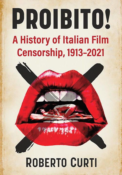 Book cover: Proibito! - A History of Italian Film Censorship, 1913–2021
