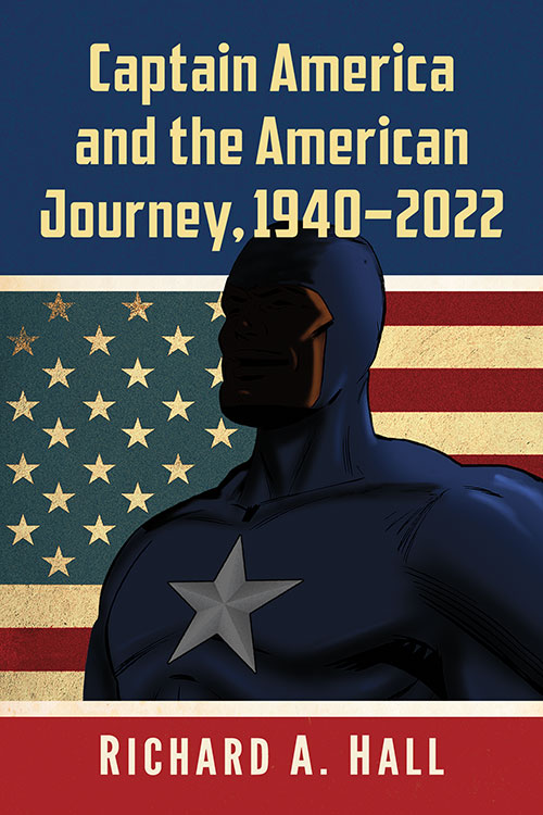 Couverture du livre : Captain America and the American Journey, 1940–2022