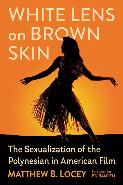 Couverture du livre : White Lens on Brown Skin - The Sexualization of the Polynesian in American Film