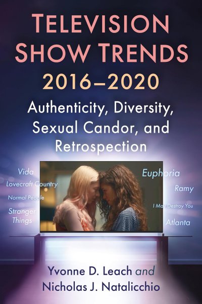 Book cover: Television Show Trends, 2016-2020 - Authenticity, Diversity, Sexual Candor, and Retrospection