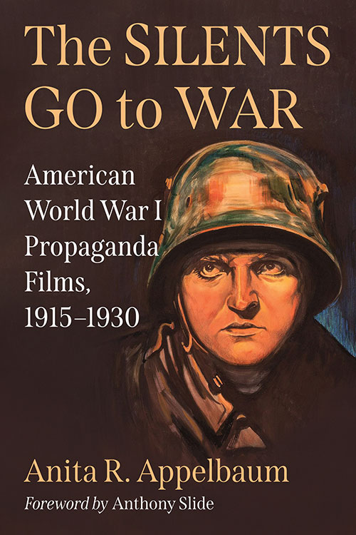 Couverture du livre : The Silents Go to War - American World War I Propaganda Films, 1915–1930