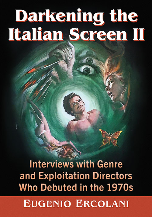 Couverture du livre : Darkening the Italian Screen II - Interviews with Genre and Exploitation Directors Who Debuted in the 1970s