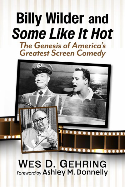 Book cover: Billy Wilder and Some Like It Hot - The Genesis of America's Greatest Screen Comedy