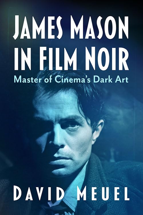 Book cover: James Mason in Film Noir - Master of Cinema's Dark Art