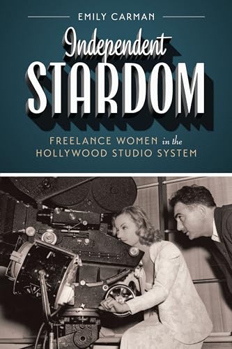Couverture du livre : Independent Stardom - Freelance Women in the Hollywood Studio System