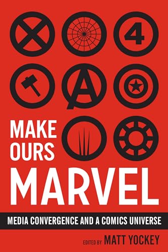Couverture du livre : Make Ours Marvel - Media Convergence and a Comics Universe