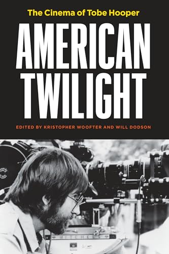 Couverture du livre : American Twilight - The Cinema of Tobe Hooper