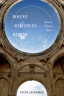 Couverture du livre : Where Histories Reside - India as Filmed Space