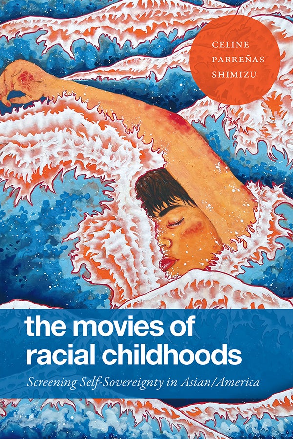 Couverture du livre : The Movies of Racial Childhoods - Screening Self-Sovereignty in Asian/America