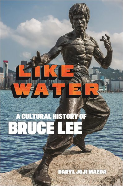 Book cover: Like Water - A Cultural History of Bruce Lee