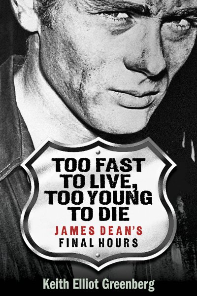 Couverture du livre : Too Fast to Live, Too Young to Die - James Dean's Final Hours
