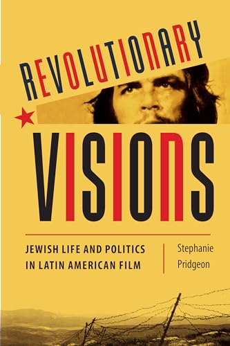Book cover: Revolutionary Visions - Jewish Life and Politics in Latin American Film