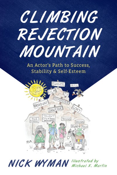 Book cover: Climbing Rejection Mountain - An Actor's Path to Success, Stability, and Self-Esteem