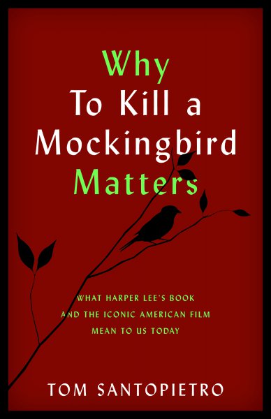 Couverture du livre : Why To Kill a Mockingbird Matters - What Harper Lee's Book and the Iconic American Film Mean to Us Today