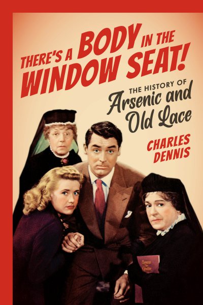 Book cover: There's a Body in the Window Seat! - The History of Arsenic and Old Lace
