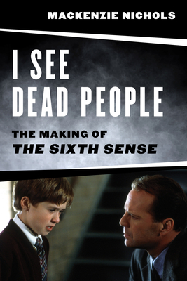 Book cover: I See Dead People - The Making of 'The Sixth Sense'