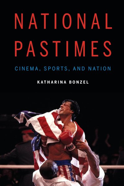 Couverture du livre : National Pastimes - Cinema, Sports, and Nation