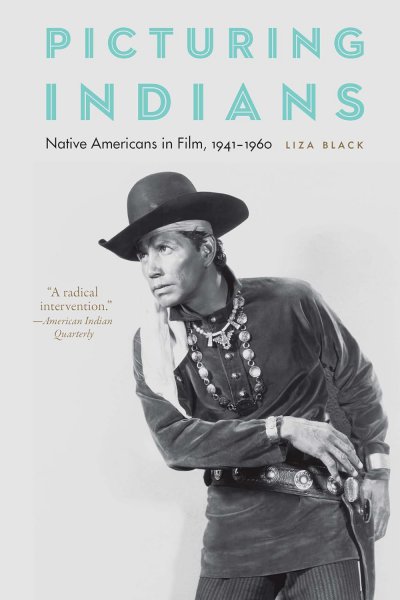 Couverture du livre : Picturing Indians - Native Americans in Film, 1941–1960