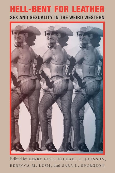 Couverture du livre : Hell-Bent for Leather - Sex and Sexuality in the Weird Western