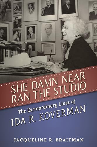 Couverture du livre : She Damn Near Ran the Studio - The Extraordinary Lives of Ida R. Koverman