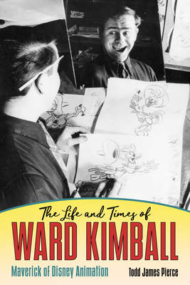 Couverture du livre : The Life and Times of Ward Kimball - Maverick of Disney Animation