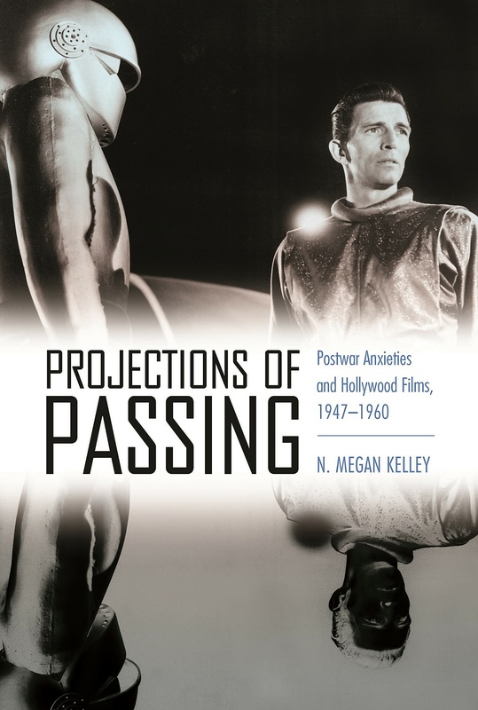 Couverture du livre : Projections of Passing - Postwar Anxieties and Hollywood Films, 1947-1960