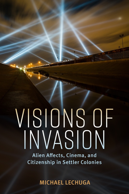 Couverture du livre : Visions of Invasion - Alien Affects, Cinema, and Citizenship in Settler Colonies