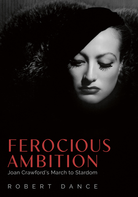 Couverture du livre : Ferocious Ambition - Joan Crawford's March to Stardom