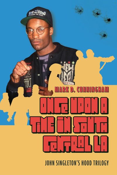 Book cover: Once Upon a Time in South Central LA - John Singleton's Hood Trilogy