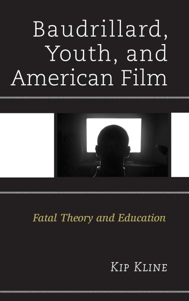 Book cover: Baudrillard, Youth, and American Film - Fatal Theory and Education