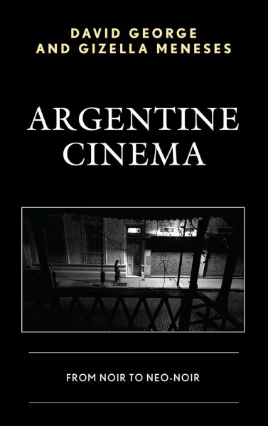 Couverture du livre : Argentine Cinema - From Noir to Neo-Noir