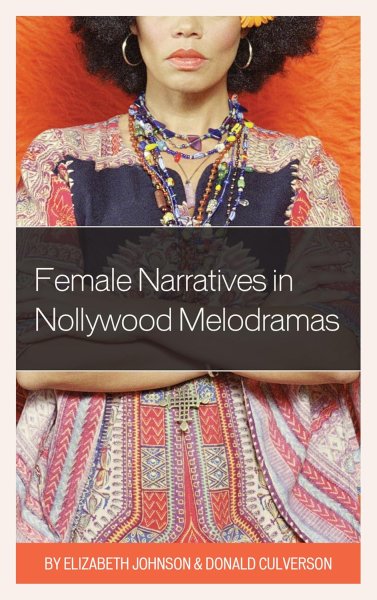 Couverture du livre : Female Narratives in Nollywood Melodramas