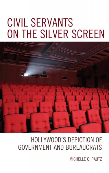 Couverture du livre : Civil Servants on the Silver Screen - Hollywood's Depiction of Government and Bureaucrats
