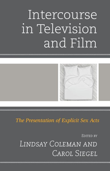 Couverture du livre : Intercourse in Television and Film - The Presentation of Explicit Sex Acts