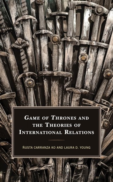 Book cover: Game of Thrones and the Theories of International Relations