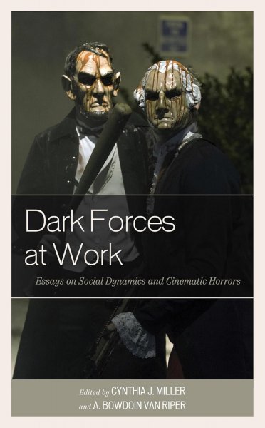 Couverture du livre : Dark Forces at Work - Essays on Social Dynamics and Cinematic Horrors