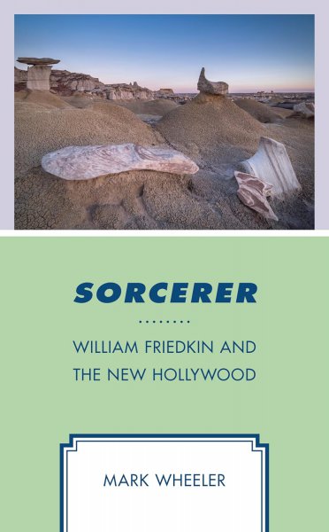 Book cover: Sorcerer - William Friedkin and the New Hollywood