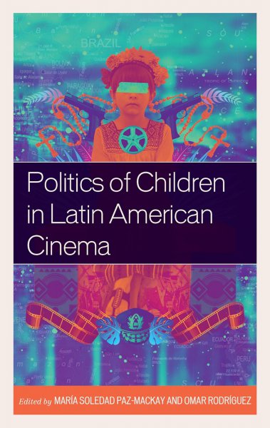 Book cover: Politics of Children in Latin American Cinema