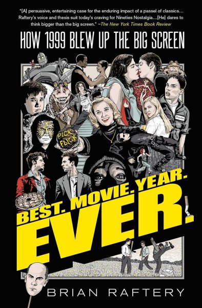 Couverture du livre : Best. Movie. Year. Ever. - How 1999 Blew Up the Big Screen