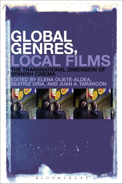 Book cover: Global Genres, Local Films - The Transnational Dimension of Spanish Cinema