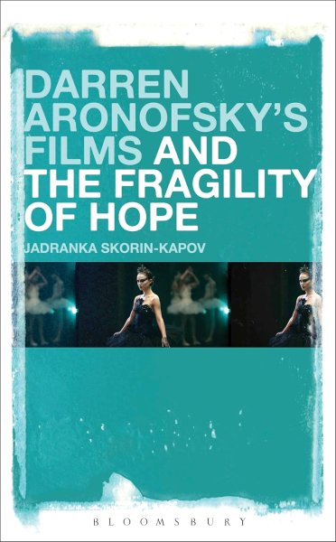 Couverture du livre : Darren Aronofsky's Films and the Fragility of Hope