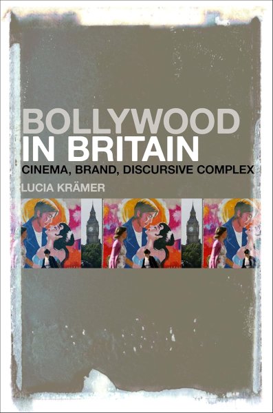 Couverture du livre : Bollywood in Britain - Cinema, Brand, Discursive Complex