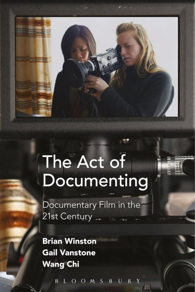 Book cover: The Act of Documenting - Documentary Film in the 21st Century