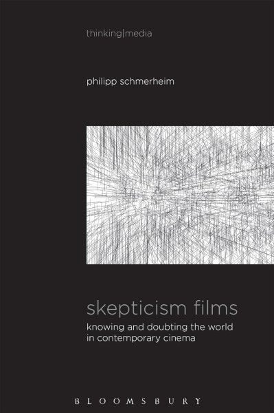 Book cover: Skepticism Films - Knowing and Doubting the World in Contemporary Cinema