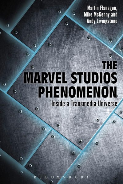 Book cover: The Marvel Studios Phenomenon - Inside a Transmedia Universe